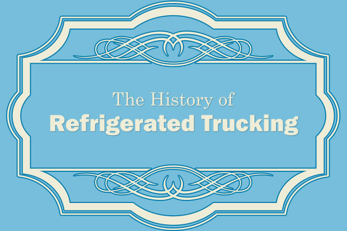 The History of Refrigerated Trucking